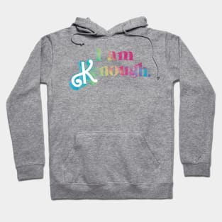 I am Kenough. Rainbow Hoodie